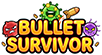 Bullet Survivor